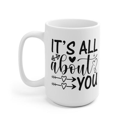 It's all about you Mug, Lovers matching Mug, Gift for Couples, Valentine Mug, Boyfriend / Girlfriend Mug, Cute Mug - 4Lovebirds