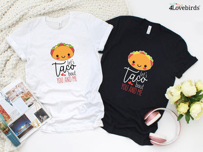 Let's taco bout you and me Hoodie, Foodie Lovers matching T-shirt, Gift for Couples, Valentine Sweatshirt, Cute Food Longsleeve - 4Lovebirds