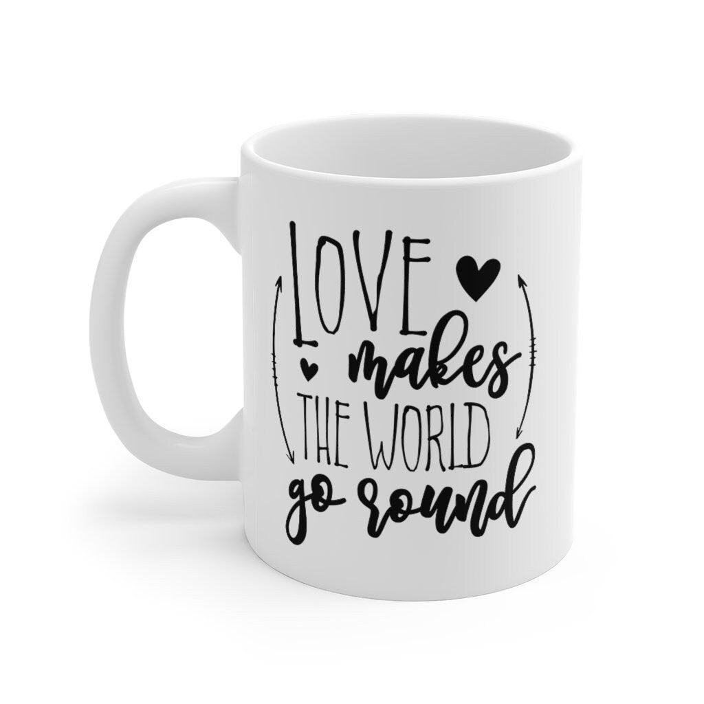 Love makes the world go round Mug, Lovers Mug, Gift for Couples, Valentine Mug, Boyfriend / Girlfriend Mug, Cute Mug - 4Lovebirds