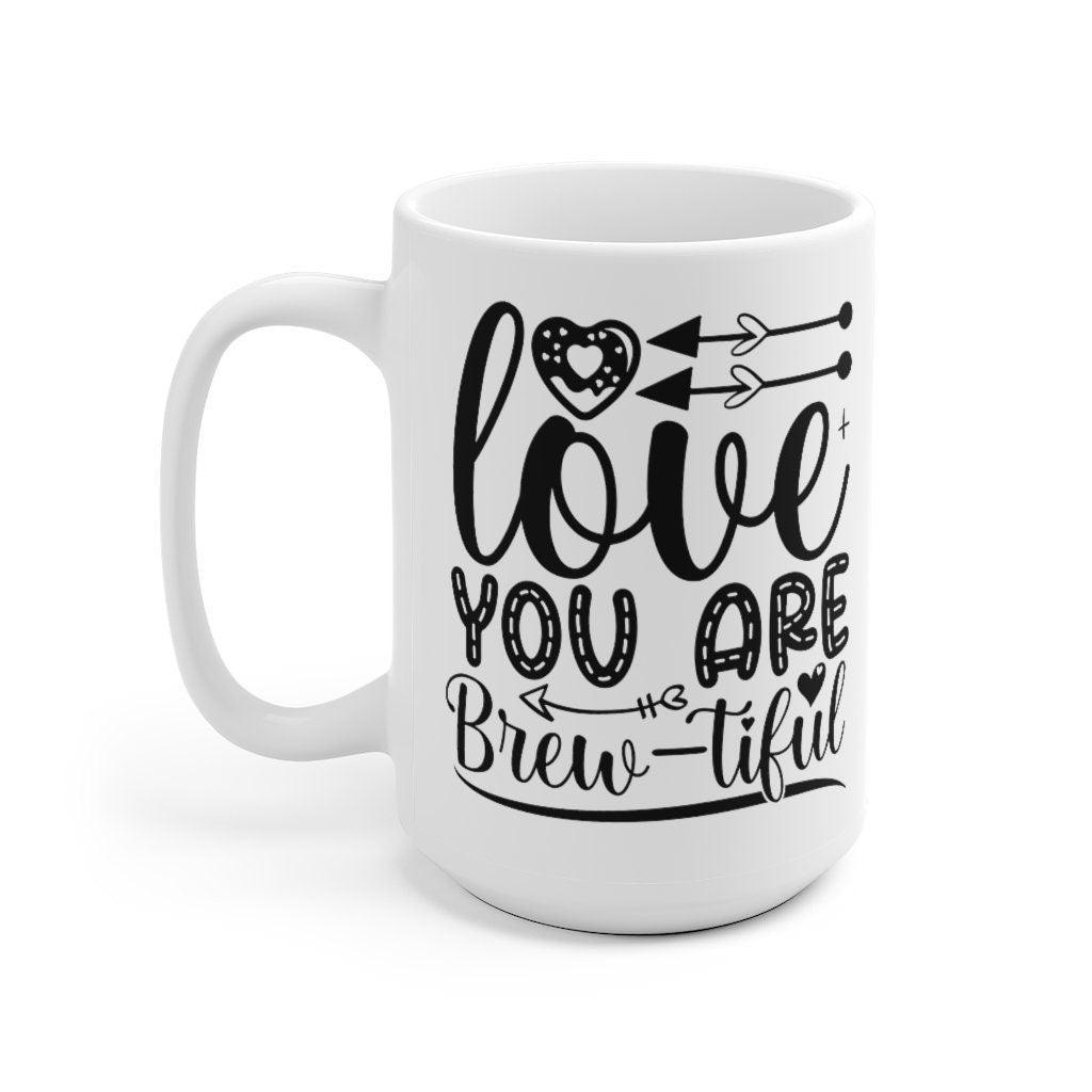 Love you are brew-tiful Mug, Lovers Mug, Gift for Couples, Valentine Mug, Boyfriend / Girlfriend Mug, Cute Mug - 4Lovebirds