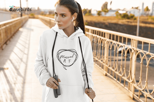 Married AF T-Shirt, Married Life Hoodies, Just Married Sweatshirts, Wedding Gift, 1st Anniversary Gifts - 4Lovebirds