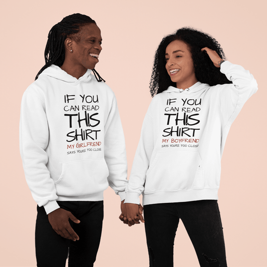 Matching Set: Boyfriend T-Shirt & Funny Hoodie - If You Can Read This, You're Too Close! - 4Lovebirds