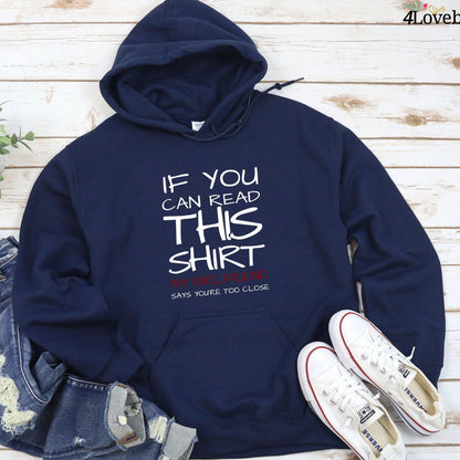 T-Shirts Matching Set: Boyfriend T-Shirt Funny Hoodie If You Can Read This, You're Too Close!