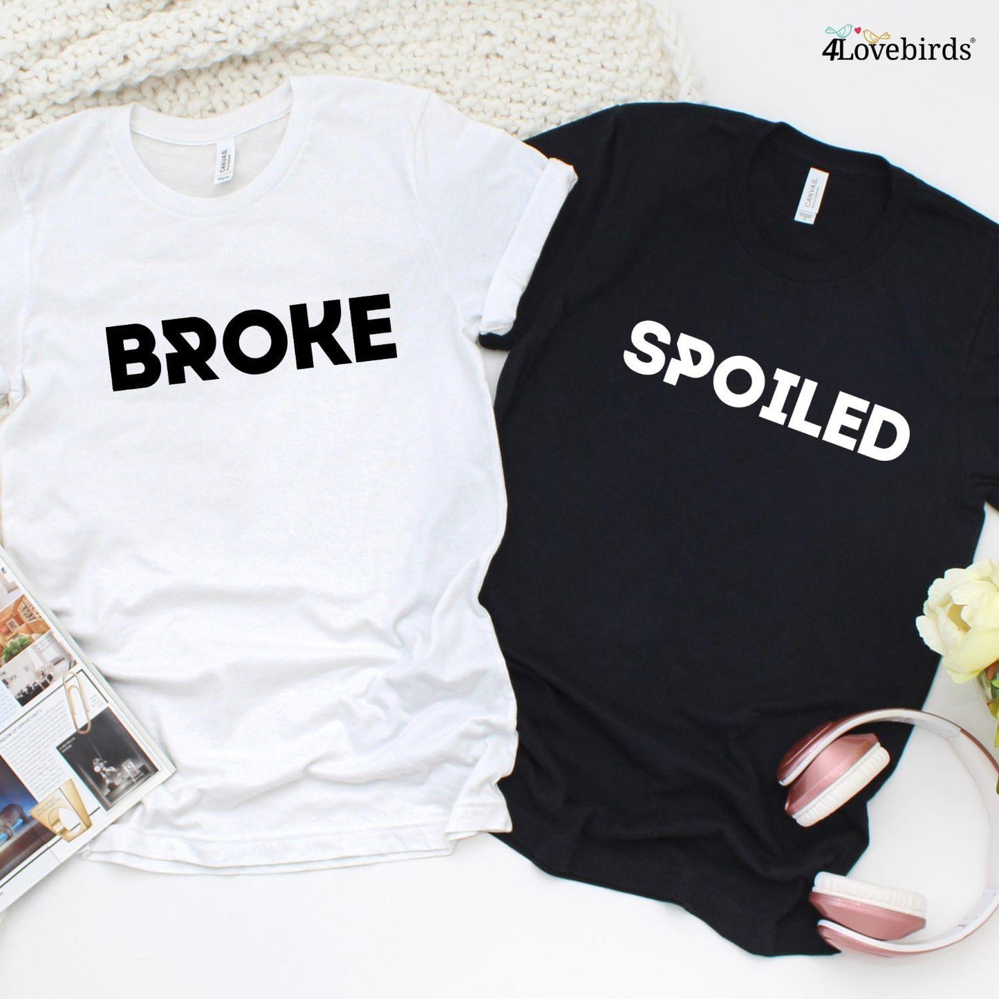 Matching Set: Broke and Spoiled Gift for Couples - Funny Valentine Outfit for Boyfriend and Girlfriend - 4Lovebirds