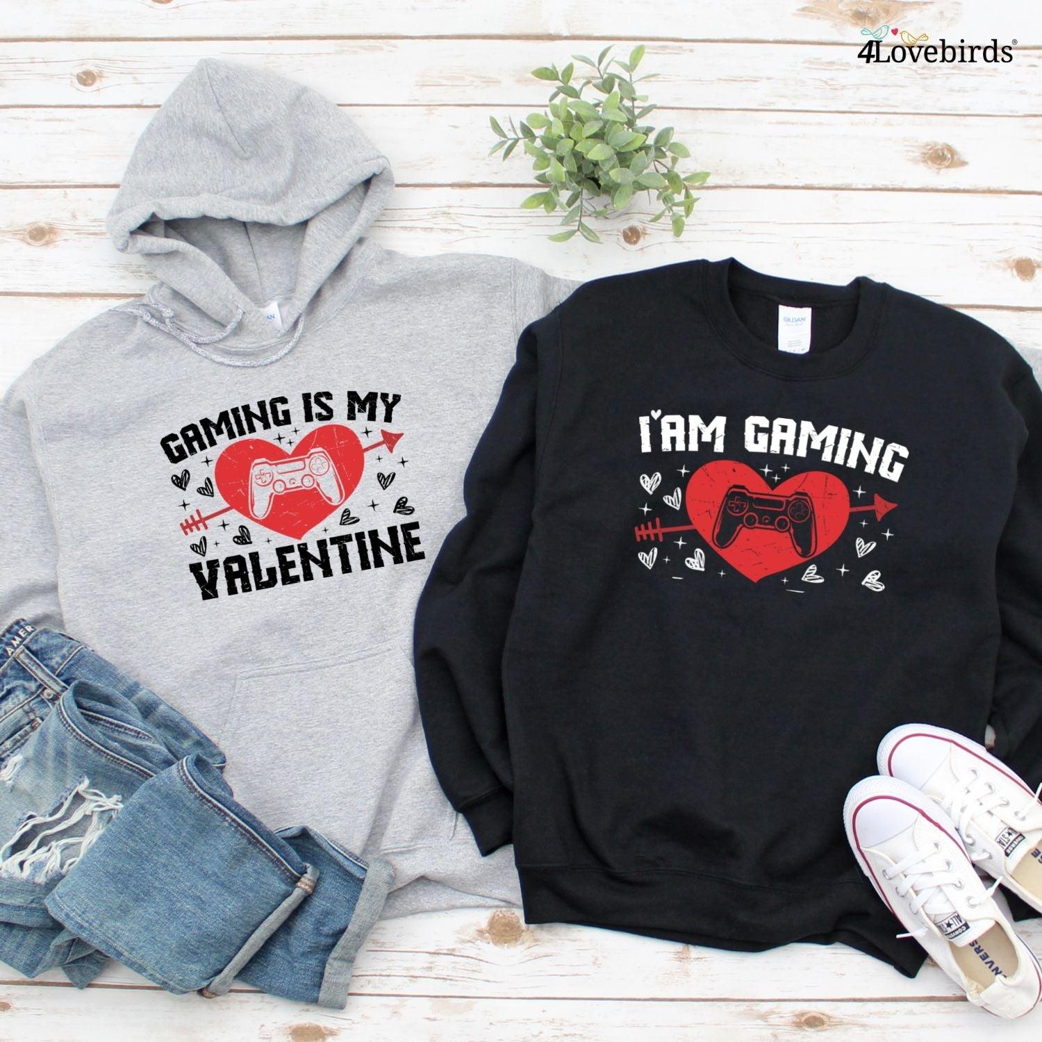 Matching Set: Gaming is My Valentine Gift for Couples - Geek Couple Outfits - 4Lovebirds