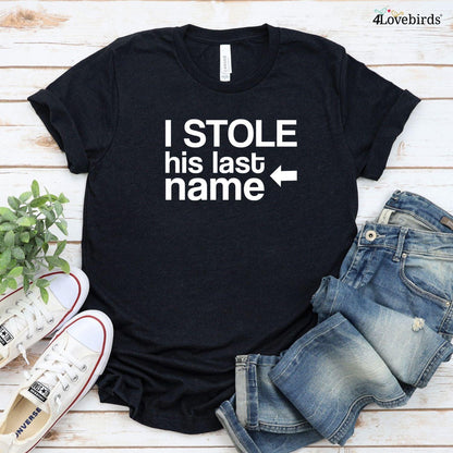 Matching Set: 'I Stole Her Heart' & 'I Stole His Last Name' - Adorable Couples' Gift Idea! - 4Lovebirds