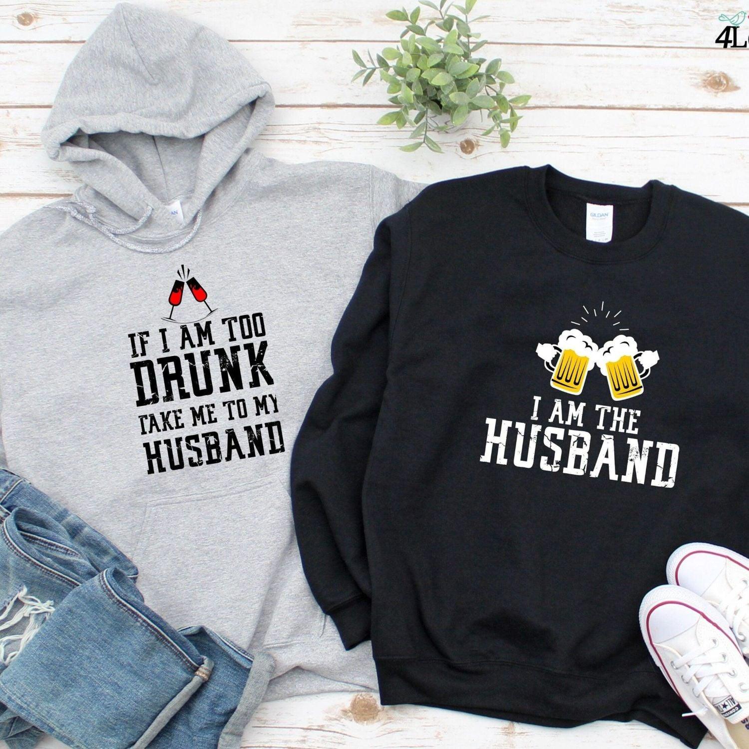 Matching Set: 'If I Am Too Drunk Take Me To My Husband/Wife' Funny Drinking Couple Outfits, Wedding/Anniv. Gift - 4Lovebirds