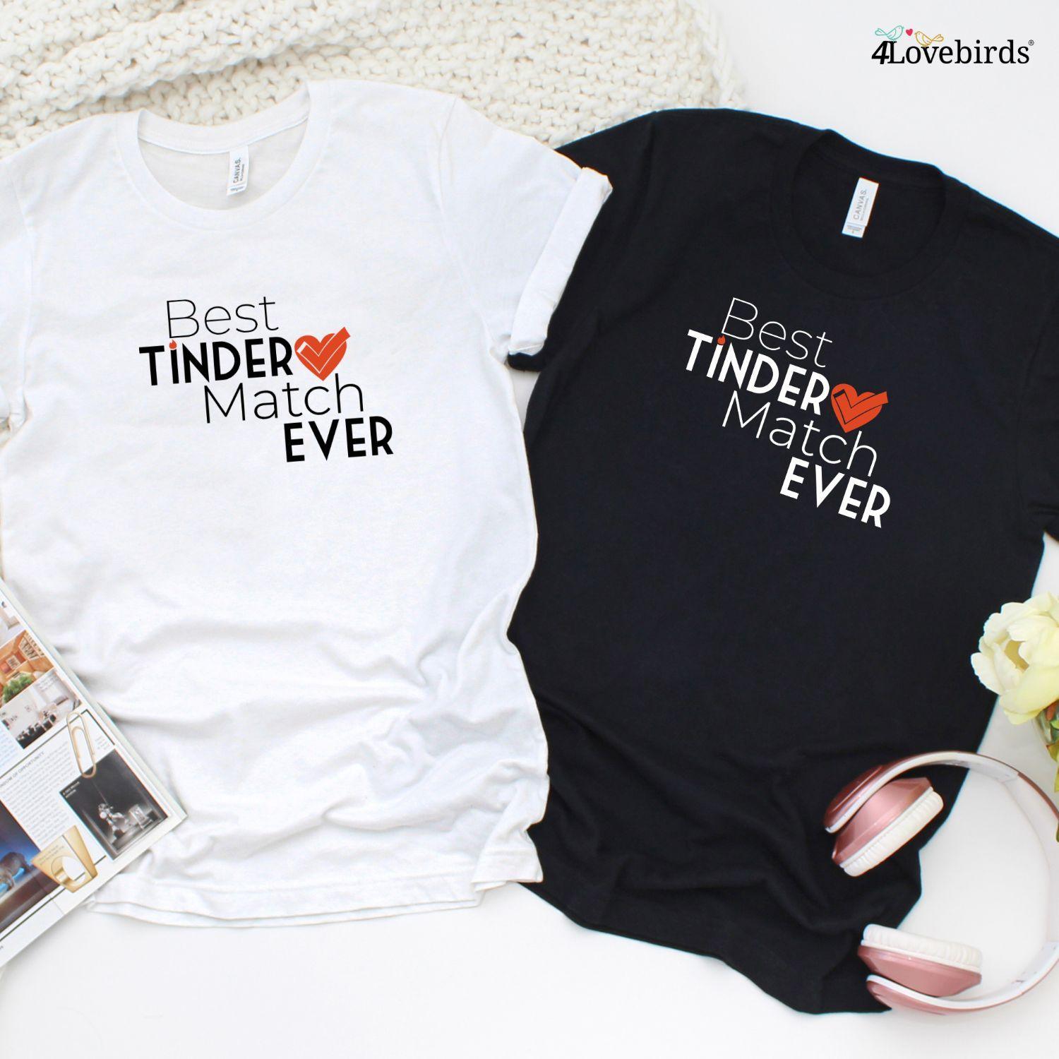 Matching Valentine's Day Set: Best Tinder Match Shirt & Hoodie | Men's Valentine Gift - 4Lovebirds