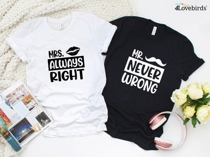 Mrs. Always Right Hoodie, Mr. Never Wrong Shirt, Funny matching T-shirt, Valentine Sweatshirt, Boyfriend / Girlfriend Longsleeve - 4Lovebirds