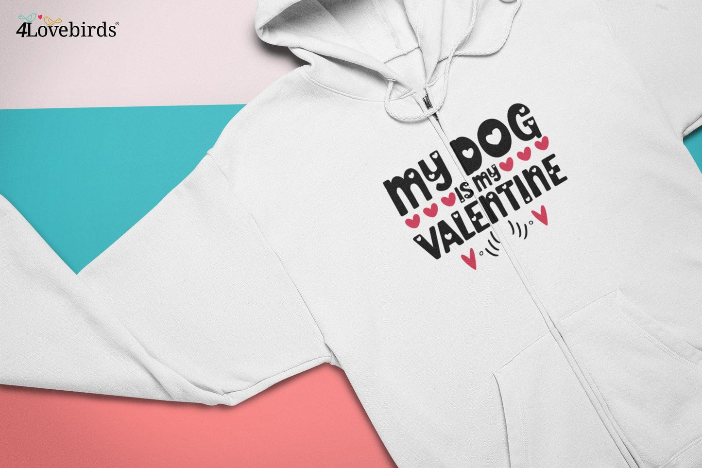 My dog is my valentine Hoodie, Lovers T-shirt, Gift for Couples, Valentine Sweatshirt, Boyfriend / Girlfriend Longsleeve, Cute Tshirt - 4Lovebirds