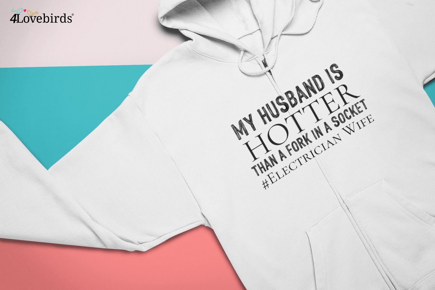 My Husband Is Hotter Than A Fork In A Socket T-Shirt, Electrician Wife Hoodies, Wife Gifts, Wife Sweatshirts - 4Lovebirds