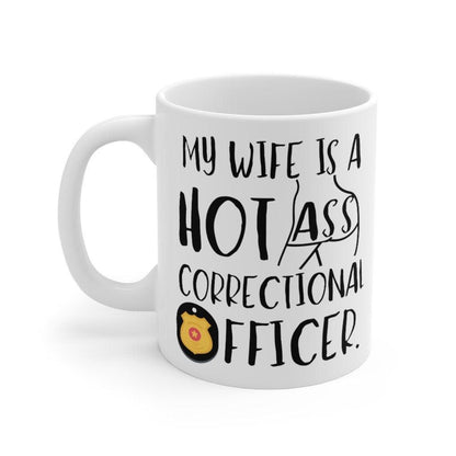 My Wife Is A Hot Ass Correctional Officer Mug, Police Wife Gifts, Wife Mugs, Valentine's Day Mugs - 4Lovebirds
