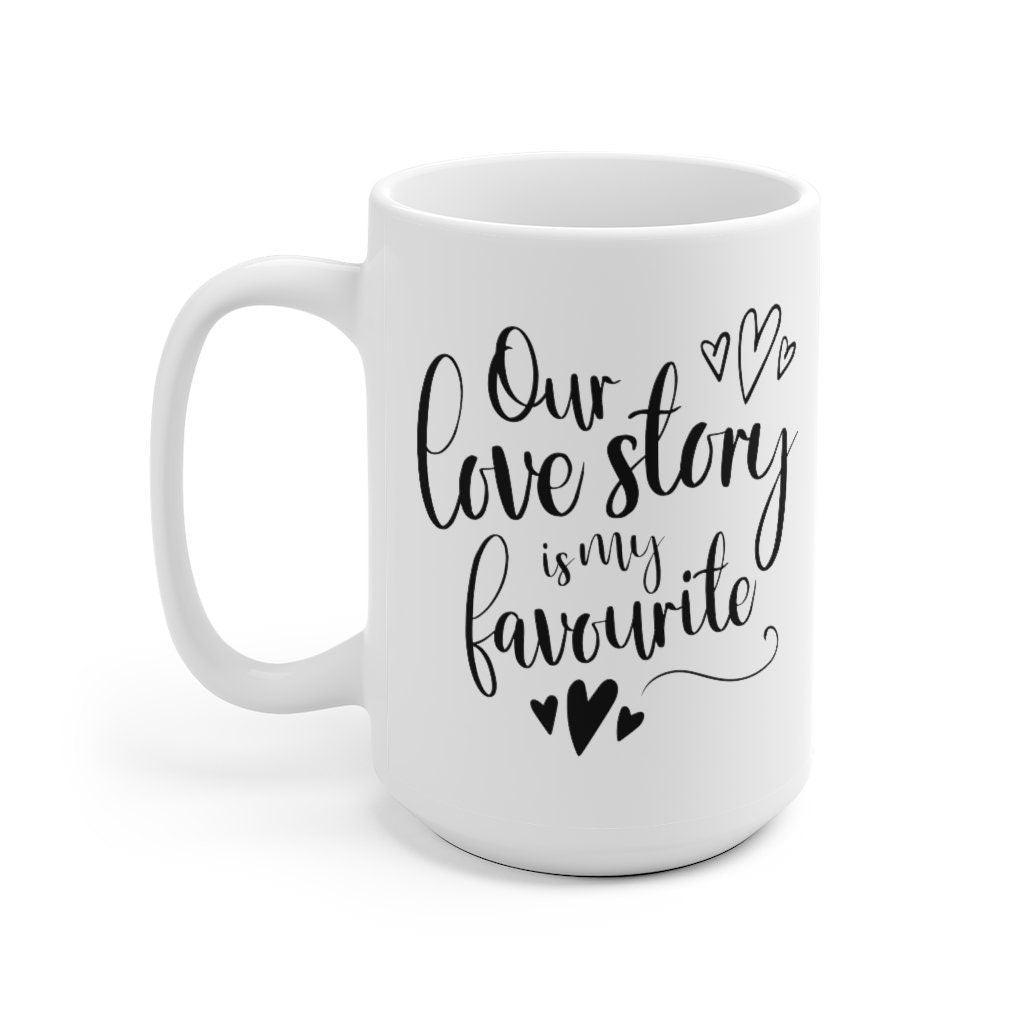 Our love story is my favorite Mug, Lovers matching Mug, Gift for Couples, Valentine Mug, Boyfriend / Girlfriend Mug - 4Lovebirds