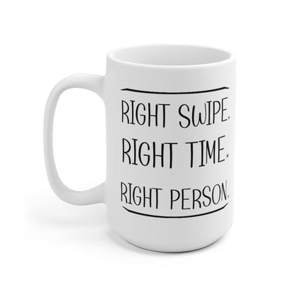 Right Swipe, Right Time | Tinder Couple Mug | Dating App Couple Anniversary Gift Ideas - 4Lovebirds