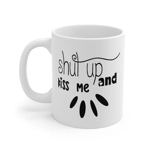 Shut up and kiss me Mug, Funny Couple Mug, Joke Mug, Boyfriend / Girlfriend Mug Valentine Mug, Romantic Mug - 4Lovebirds