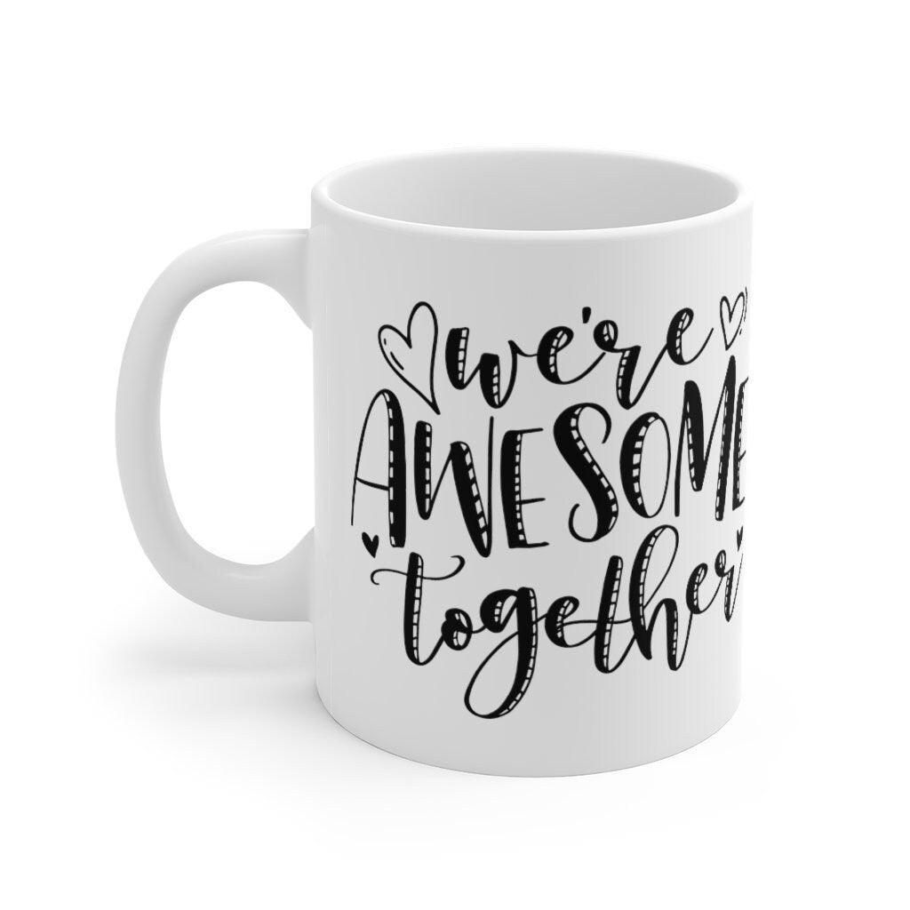 Were awesome together Mug, Lovers matching Mug, Gift for Couple, Valentine Mug, Boyfriend / Girlfriend Mug, Cute Mug - 4Lovebirds