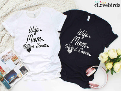 Wife, Mom, Beard Lover T-Shirt, Wife Gift, Wife Hoodies, Mother Sweatshirt - 4Lovebirds