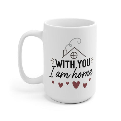 With you I am home Mug, Lovers Mug, Gift for Couples, Valentine Mug, Boyfriend / Girlfriend Mug, Cute Mug - 4Lovebirds