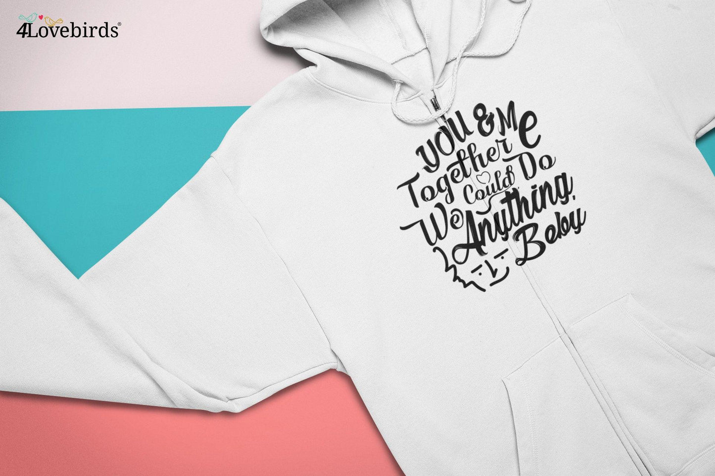 You & me together we could do anything baby Hoodie, Lovers T-shirt, Gift for Couple, Valentine Sweatshirt, Boyfriend / Girlfriend Longsleeve - 4Lovebirds