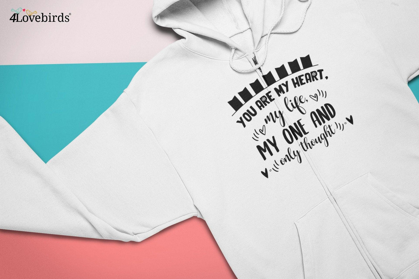 You are my heart my life my one and only thought Hoodie, Lovers matching T-shirt, Gift for Couples, Valentine Sweatshirt, Cute Tshirt - 4Lovebirds