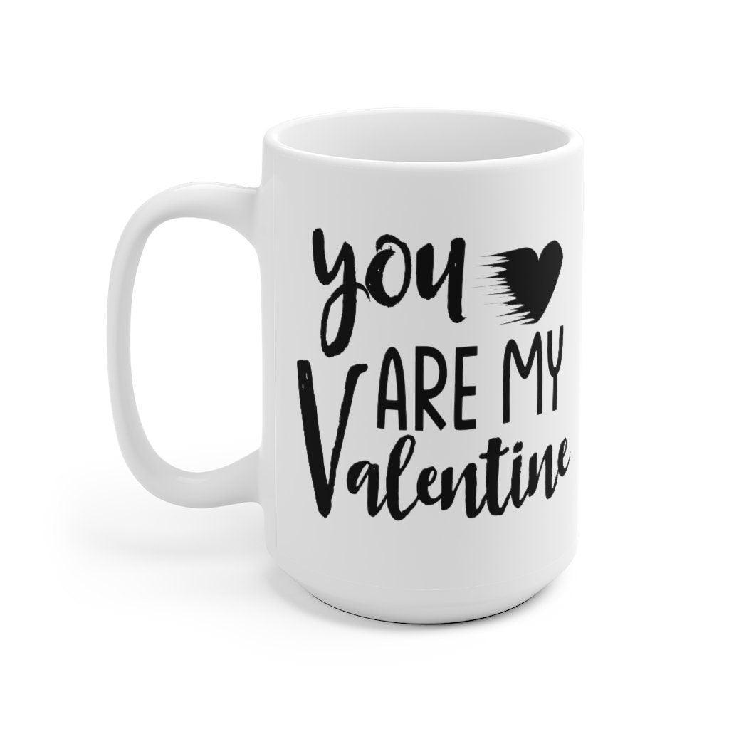 You are my valentine Mug, Lovers matching Mug, Gift for Couples, Valentine Mug, Boyfriend / Girlfriend Mug, Cute Mug - 4Lovebirds