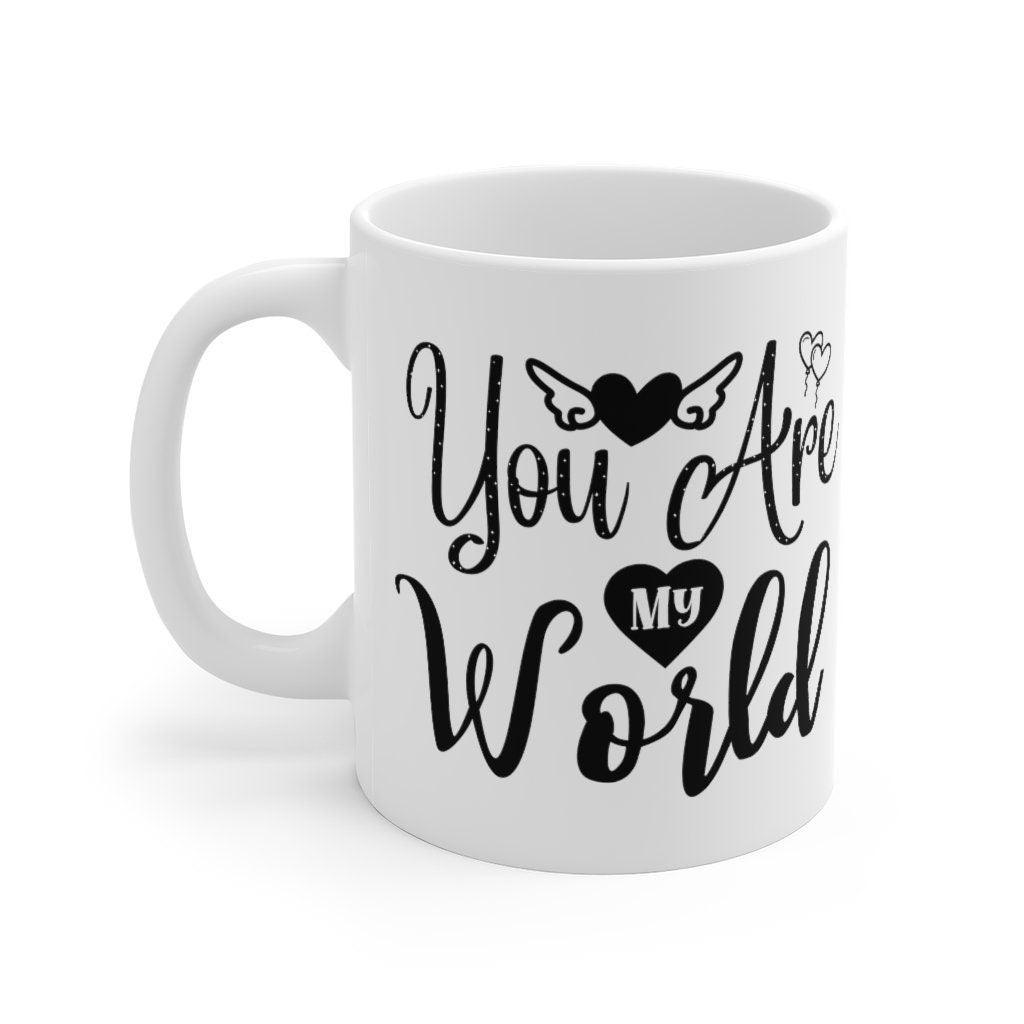 You are my world Mug, Lovers matching Mug, Gift for Couples, Valentine Mug, Boyfriend / Girlfriend Mug, Cute Mug - 4Lovebirds