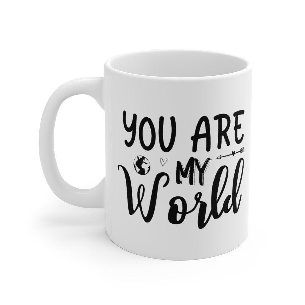 You are my world Mug, Lovers matching Mug, Gift for Couples, Valentine Mug, Boyfriend / Girlfriend Mug, Cute Mug - 4Lovebirds