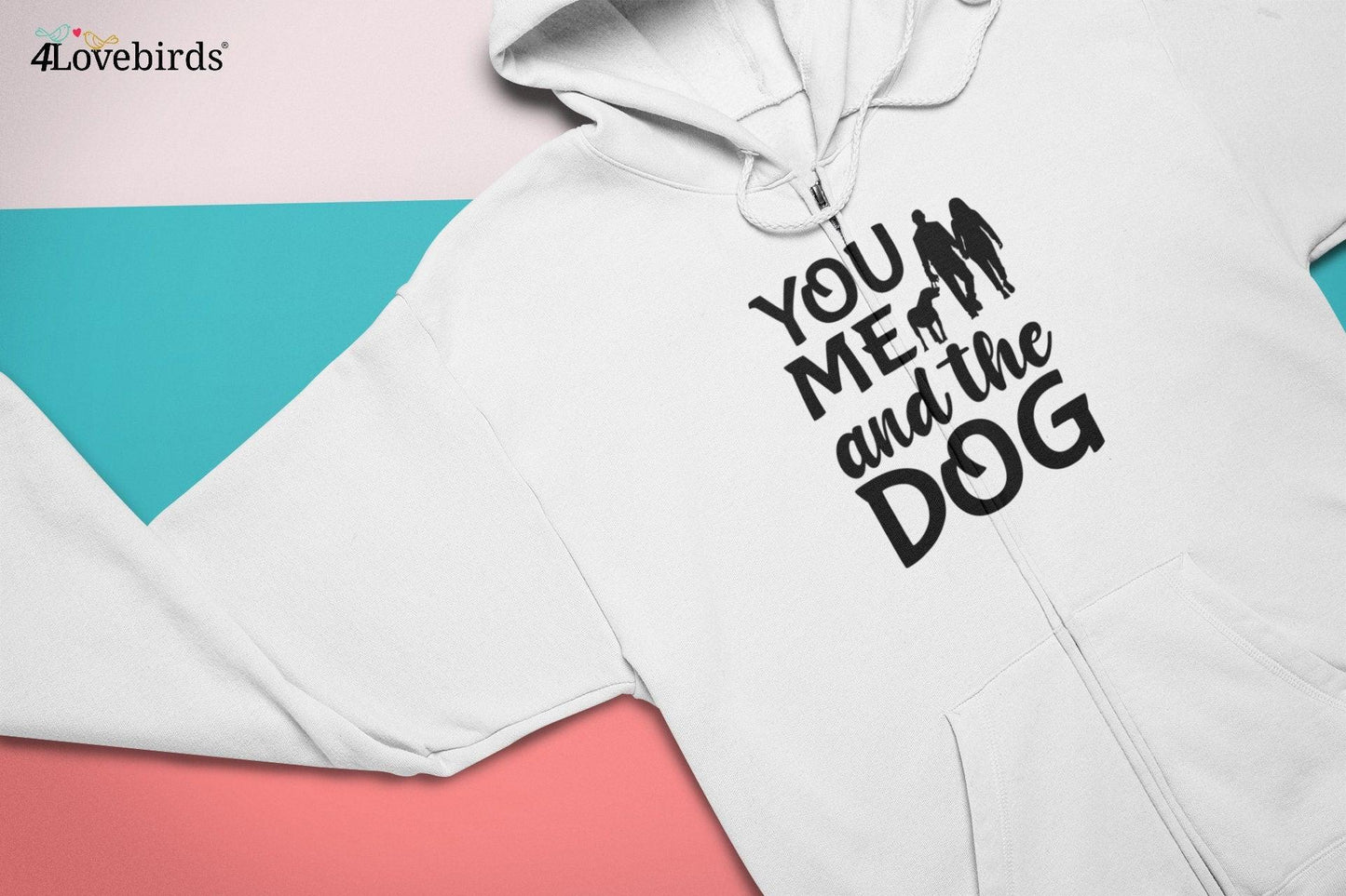 You, me & the Dog Hoodie, matching T-shirt, Gift for Couples, Valentine Sweatshirt, Pet Parents Longsleeve, Husband / Wife, Animal Lovers - 4Lovebirds