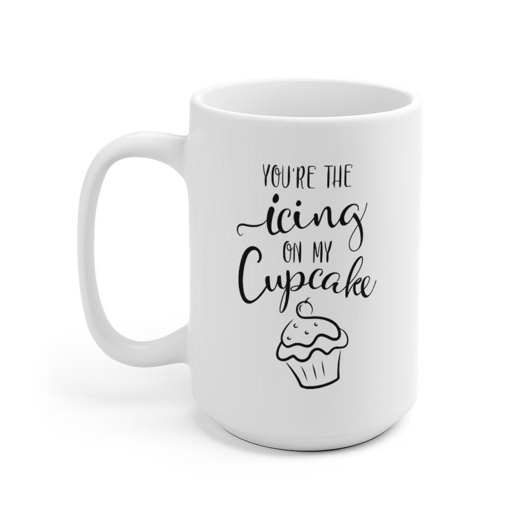 You're the Icing on My Cupcake Mug, Lovers Mug, Gift for Couple, Valentine Mug, Boyfriend / Girlfriend Mug, Cute Mug - 4Lovebirds
